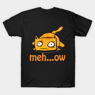 Meh...Ow T-Shirt